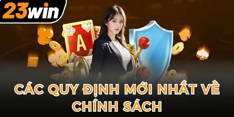 cap-nhat-toan-bo-moi-nhat-ve-chinh-sach-cua-nha-cai