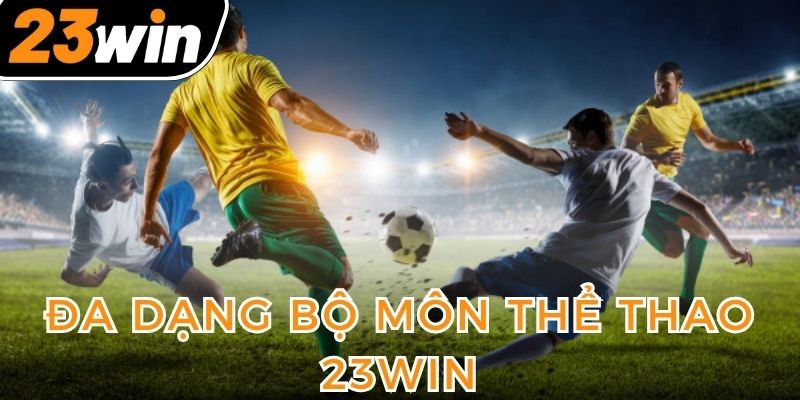 da-dang-bo-mon-the-thao-23win