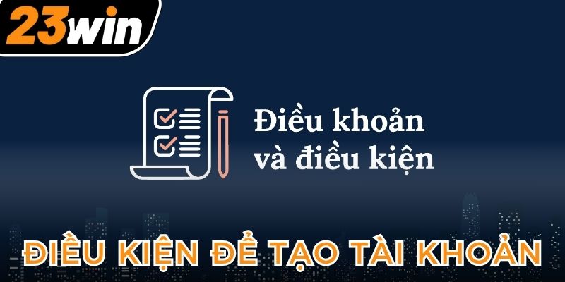 dieu-kien-de-tao-tai-khoan-thanh-cong-tai-nha-cai