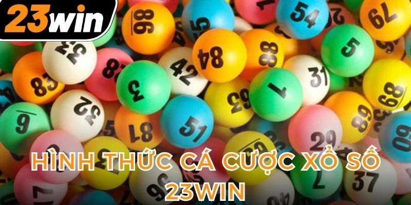 hinh-thuc-ca-cuoc-xo-so-23win