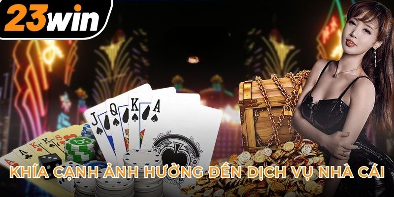khia-canh-anh-huong-den-dich-vu-nha-cai