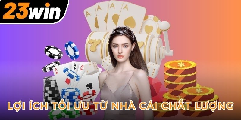 loi-ich-toi-uu-tu-nha-cai-chat-luong