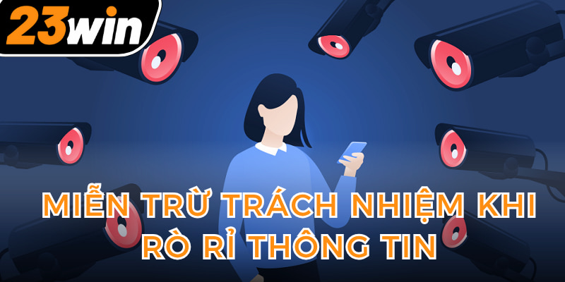 mien-tru-trach-nhiem-23win-lam-ro-ri-thong-tin