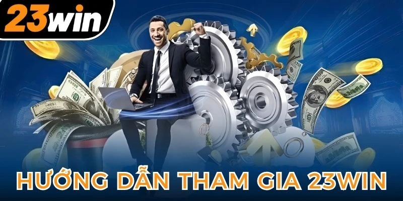 mot-vai-quy-trinh-co-ban-khi-trai-nghiem-23win