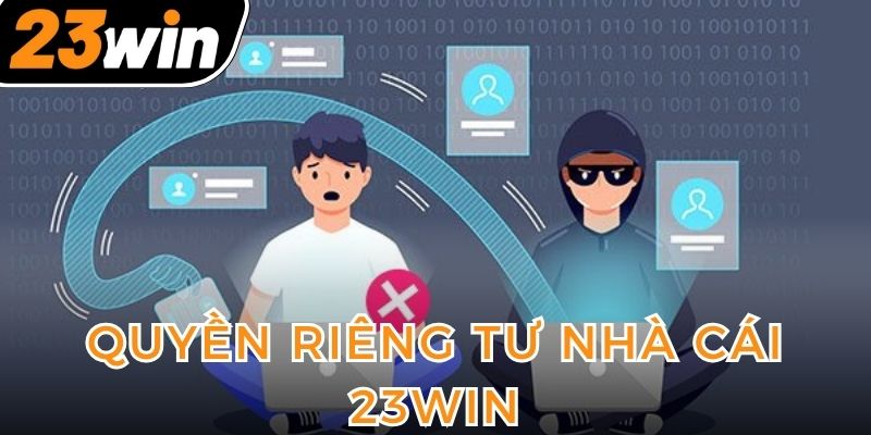 quyen-rieng-tu-nha-cai-23win