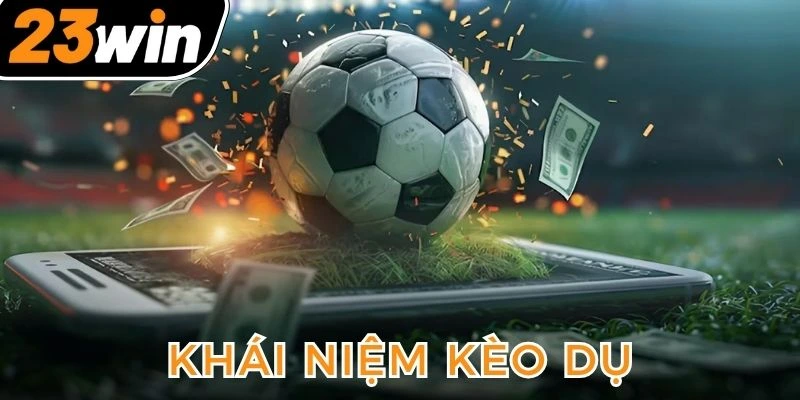 thanh-vien-can-hieu-ro-ve-dinh-nghia-keo-du-la-gi