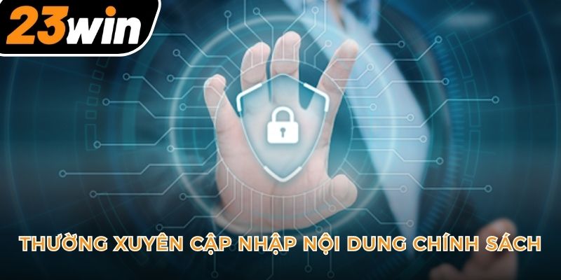 thuong-xuyen-cap-nhap-noi-dung-chinh-sach