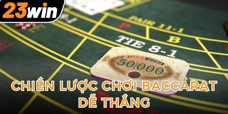 top-chien-luoc-giup-ban-chinh-phuc-moi-van-baccarat